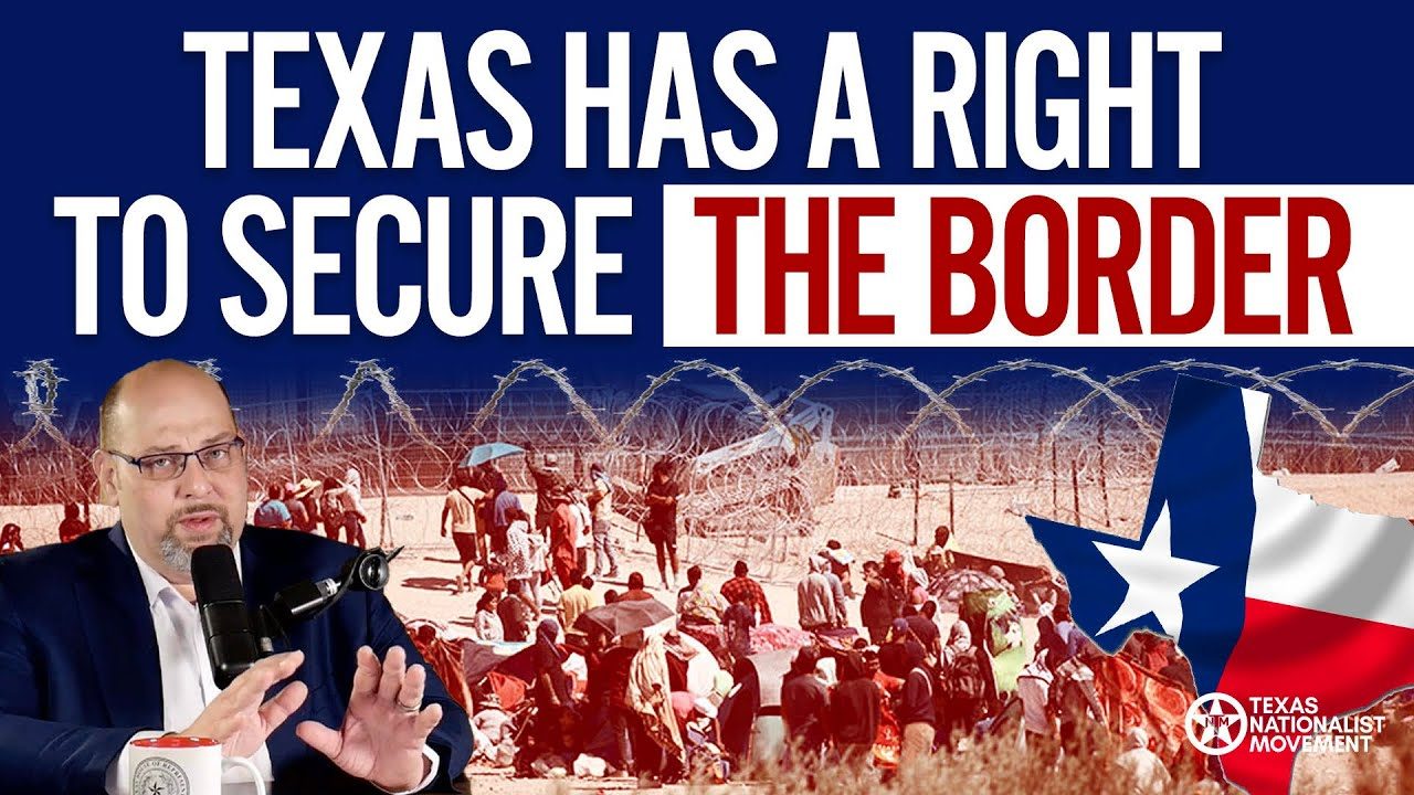 Texas Has A RIGHT To SECURE The Border